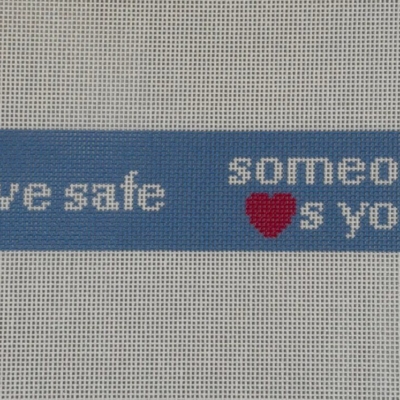 Drive Safe Someone Loves You